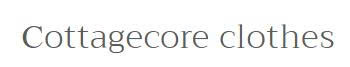 cottagecoreclothes.com Coupons and Promo Code